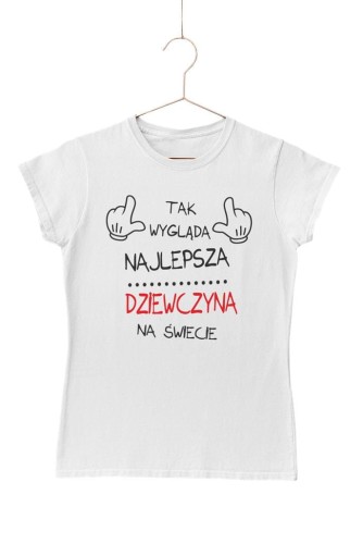 KOSZULKA DLA DZIEWCZYNY NA WALENTYNKI PREZENT TAK WYGLĄDA DZIEWCZYNA KOSZULKA BIAŁA