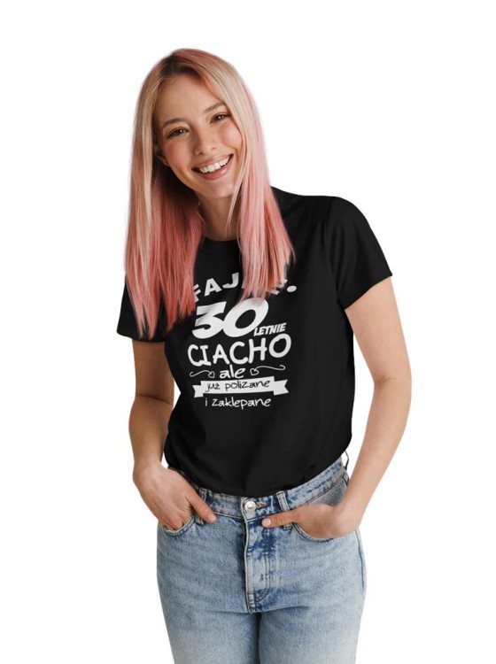 KOSZULKA NA 30 URODZINY FAJNE 30 LETNIE CIACHO ALE JUZ POLIZANE I ZAKLEPANE