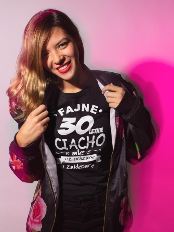 KOSZULKA NA 30 URODZINY FAJNE 30 LETNIE CIACHO ALE JUZ POLIZANE I ZAKLEPANE