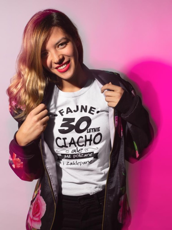 KOSZULKA NA 30 URODZINY FAJNE 30 LETNIE CIACHO ALE JUZ POLIZANE I ZAKLEPANE