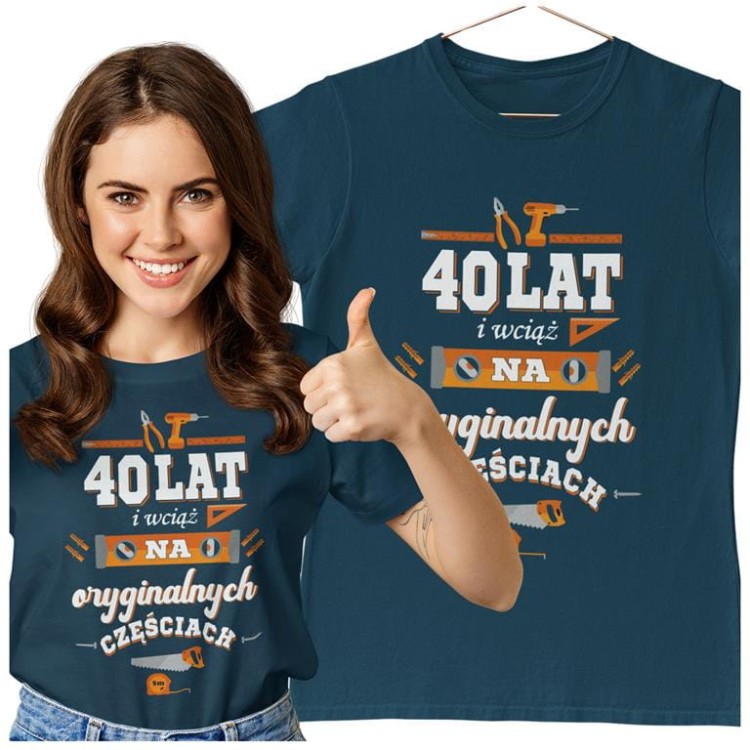 KOSZULKA DLA KOBIETY NA 40 URODZINY 40 LAT I WCIĄŻ NA ORYGINALNYCH CZĘŚCIACH (4).jpg