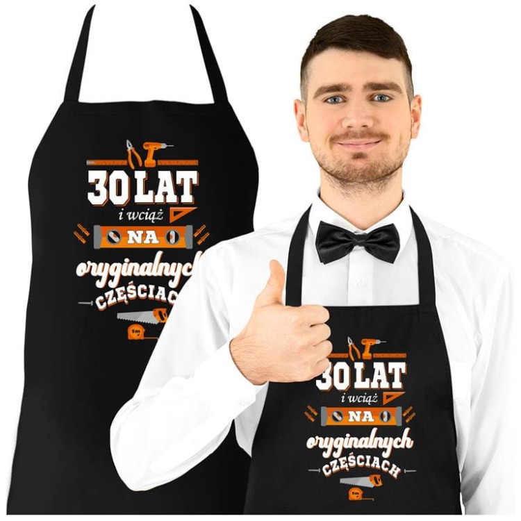Fartuch na 30 urodziny prezent urodzinowy 30lat i wciąż na oryginalnych częściach  (1).jpg