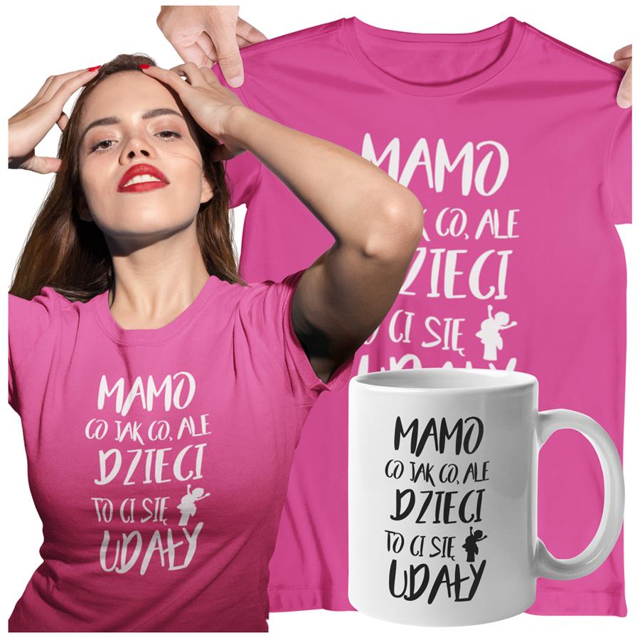 Koszulka dla Mamy na Dzień Mamy z kubkiem prezent z napisem MAMO co jak co, ale dzieci to Ci się udały kolor różowy