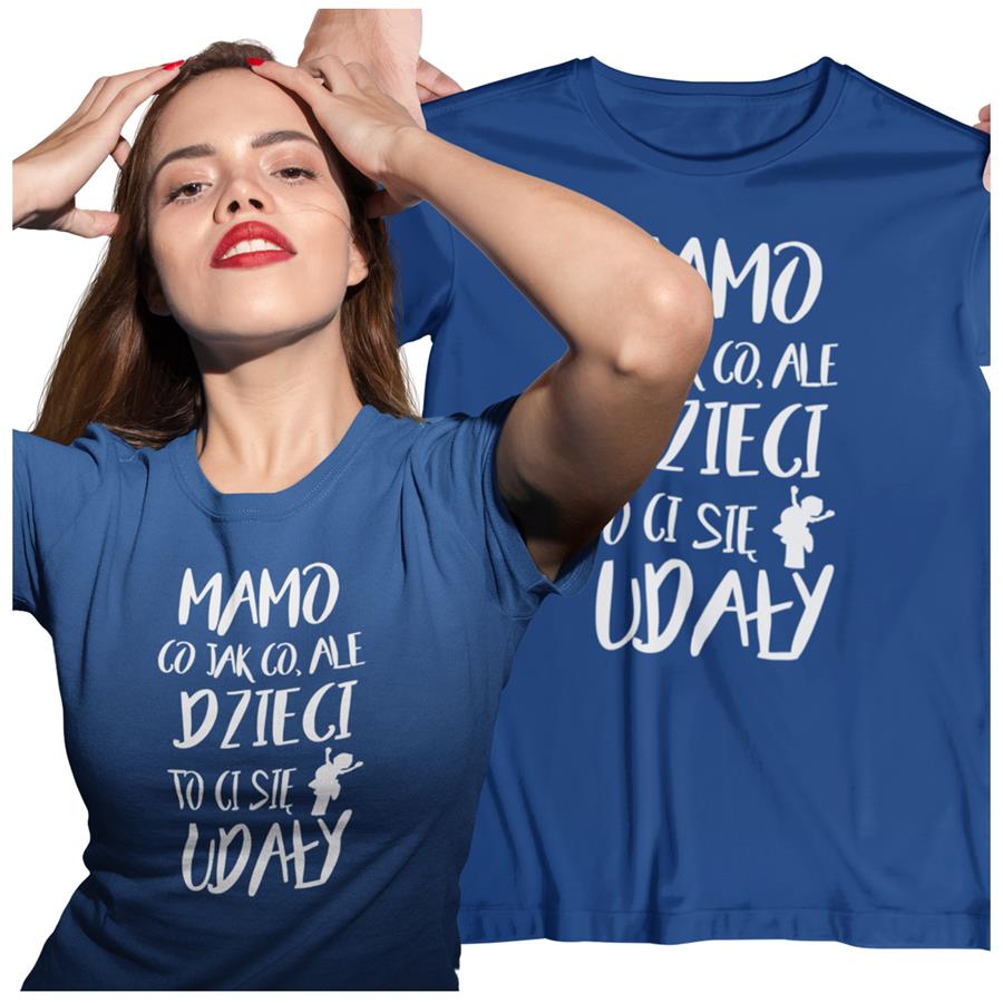 Koszulka dla Mamy na Dzień Mamy prezent z napisem MAMO co jak co, ale dzieci to Ci się udały kolor granatowy