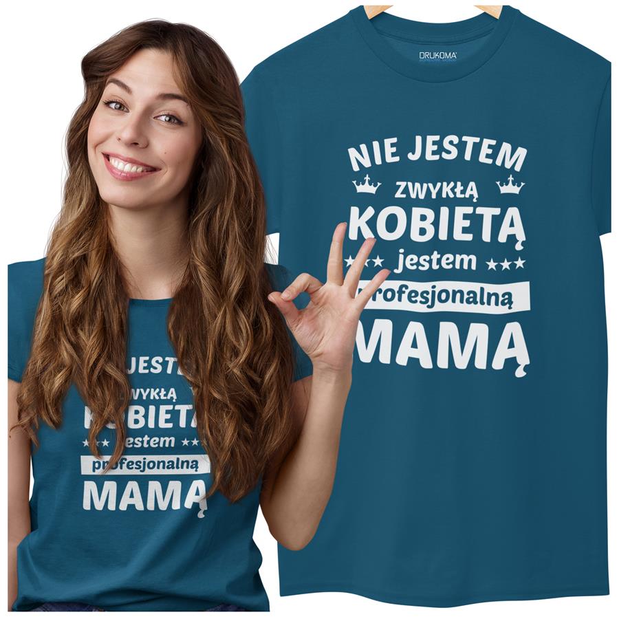 Koszulka dla Mamy na Dzień Mamy z nadrukiem Nie jestem zwykłą kobietą jestem profesjonalną mamą kolor petrol blue 