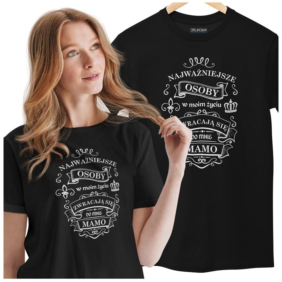 Koszulka dla Mamy na Dzień Mamy z nadrukiem Najważniejsze osoby w moim życiu zwracają się do mnie MAMO kolor czarny