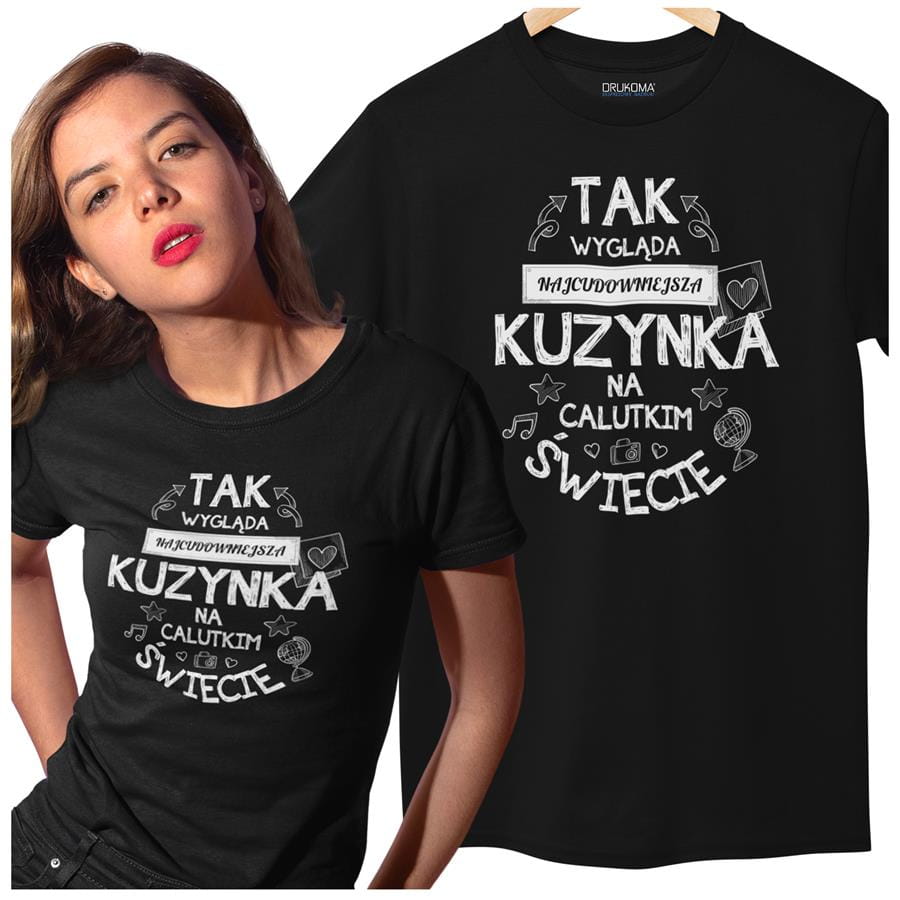 Koszulka dla Kuzynki na Urodziny z nadrukiem "Tak wygląda najcudowniejsza Kuzynka na calutkim świecie" w kolorze czarnym