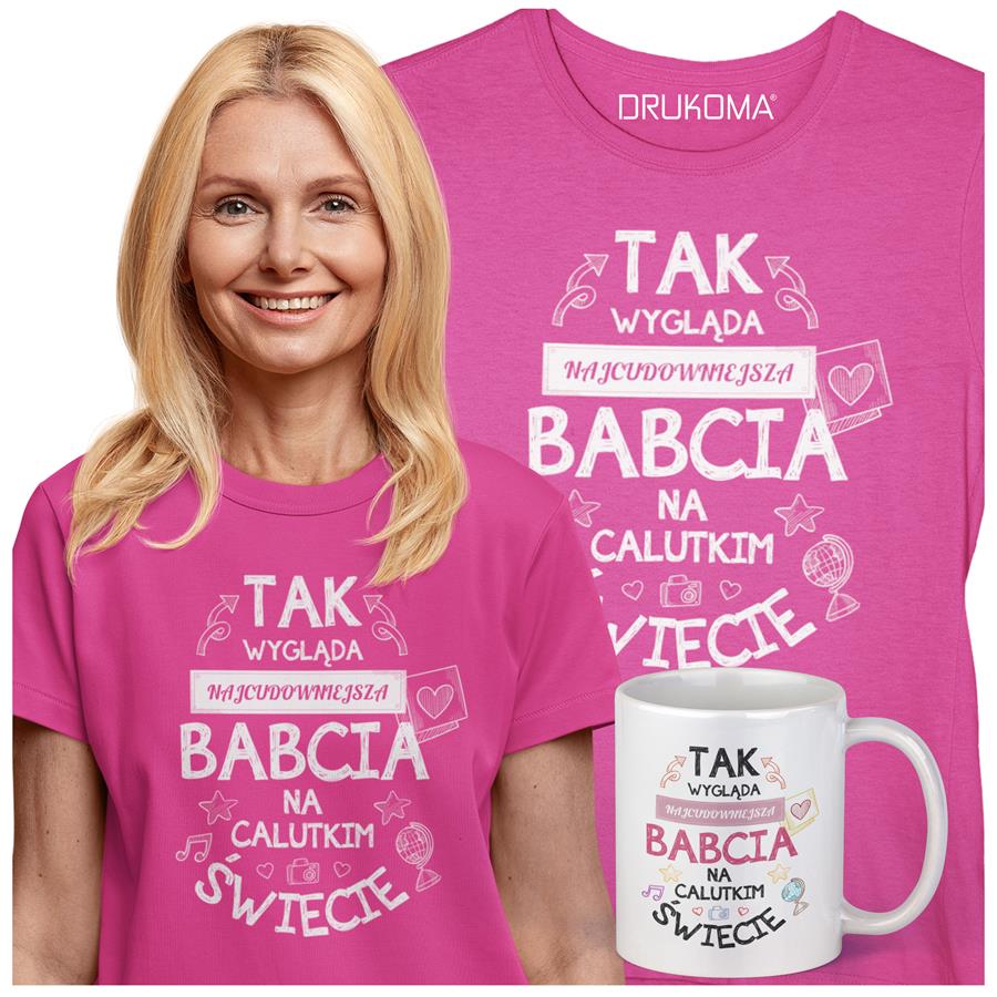 Koszulka z kubkiem dla Babci na Dzień Babci z napisem: "NAJCUDOWNIEJSZA BABCIA NA ŚWIECIE" koszulka różowa