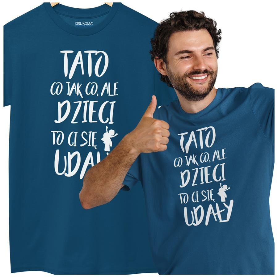 Koszulka dla TATY modny prezent na Dzień Ojca Stylowa koszulka  TATO CO JAK CO, ALE DZIECI CI SIĘ UDAŁY  kolor petrol blue