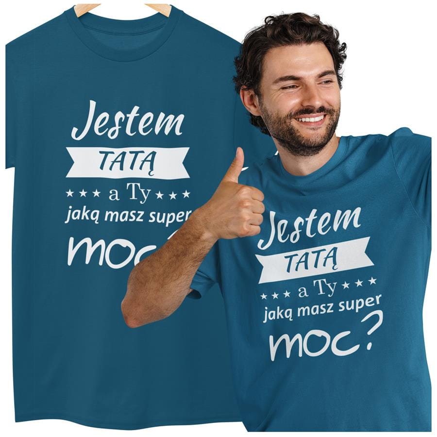 Koszulka dla TATY modny prezent na Dzień Ojca Stylowa koszulka  Jestem TATĄ  a Ty jaką masz super moc? kolor petrol blue